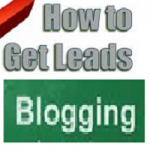 How to Get Leads Using Blogs